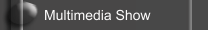 Multimedia Show 